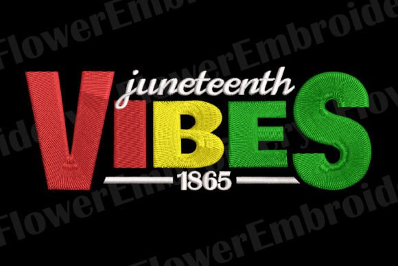 Juneteenth Vibes 1865 Embroidery
